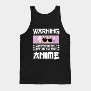 Warning May Spontaneously Start Talking About Anime Tank Top